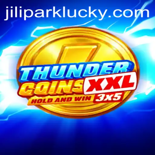 Exploring ThunderCoinsXxl: A Comprehensive Guide with Jilipark Link